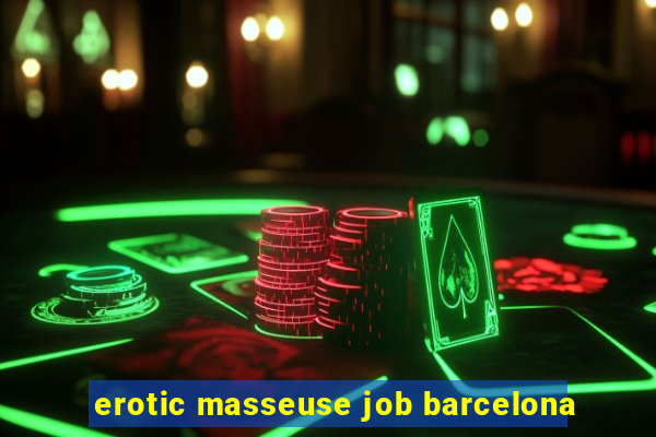 erotic masseuse job barcelona